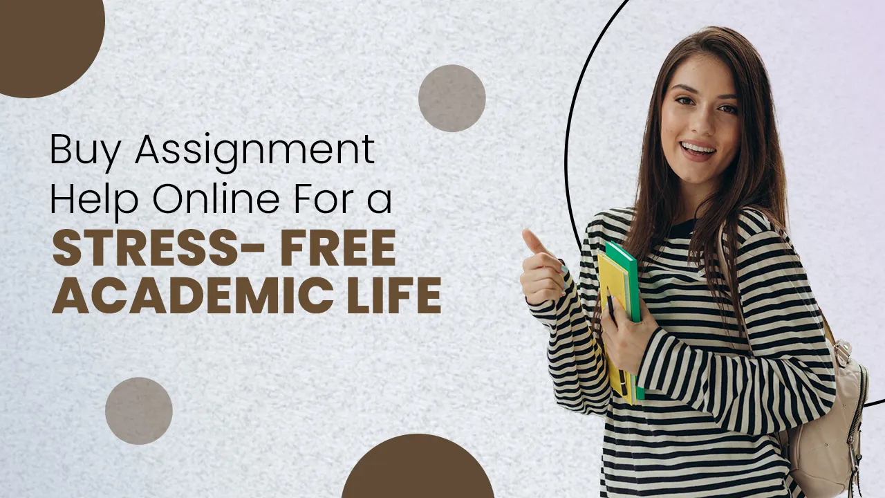 The Significance of Assignment Help Services in a Student's Life
